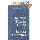Click here to buy The New Hiscox Guide for Baptist Churches by  Everett C. Goodwin and Edward T. Hiscox.