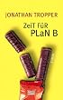 Zeit f�r Plan B.