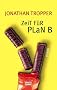 Zeit f�r Plan B.