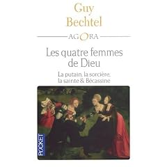 Les quatre femmes de Dieu : La putain, la sorci�re, la sainte et B�cassine