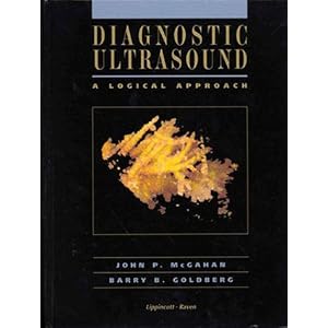 Diagnostic Ultrasound: A Logical Approach by John P. McGahan and Barry B. Goldberg