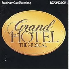 Grand Hotel The Musical Broadway Cast Recording by  Robert Wright, Robert D. Renino, Allesandro Benetello, Anne Callahan, and George / Wright, Robert Forrest 