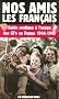 Nos amis les fran�ais : Guide pratique � l'usage des GI's en France, 1944-1945