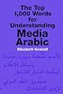 The Top 1,000 Words for Understanding Media Arabic