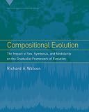 Compositional Evolution : The Impact of Sex, Symbiosis, and Modularity on the Gradualist Framework of Evolution (Vienna Series in Theoretical Biology)