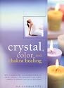Crystal, Colour and Chakra Healing