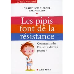 Les pipis font de la r�sistance : Comment aider l'enfant � devenir propre ?
