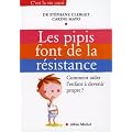 Les pipis font de la r�sistance : Comment aider l'enfant � devenir propre ?