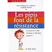 Les pipis font de la r�sistance : Comment aider l'enfant � devenir propre ?