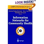 Information Networks for Community Health (Health Informatics) by Patricia F. Brennan, Sid J. Schneider, and Elizabeth Tornquist