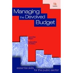 Managing the Devolved Budget: Essential Skills for the Public Sector