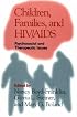 Children, Families, and HIV/AIDS: Psychosocial and Therapeutic Issues