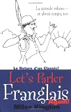 Let's Parler Franglais Again!: Le Seconde Volume - Et About Temps, Too!: 2