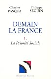 Demain la France, tome 1 : La priorit� sociale