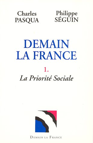 Demain la France, tome 1 : La priorit� sociale