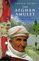 The Afghan Amulet: Travels from the Hindu Kush to Razgrad