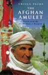 The Afghan Amulet: Travels from the H...