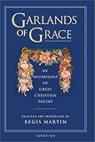 Garlands of Grace: An Anthology of Great Christian Poetry