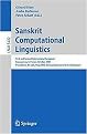 Sanskrit Computational Linguistics (First and Second International Symposia Rocquencourt, France, October 29-31, 2007 Providence, RI, USA, May 15-17, 2008 Revised Selected and Invited Pa) (Lecture Notes in Artificial Intelligence) (Paperback)