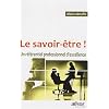 Le savoir-�tre ! : Un r�f�rentiel professionnel d'excellence