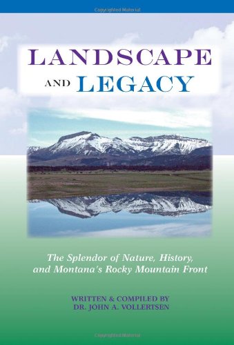 Landscape and Legacy: The Splendor of Nature, History, and Montana's Rocky Mountain Front