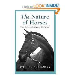The Nature Of Horses: Their Evolution, Intelligence and Behaviour