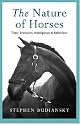 The Nature Of Horses: Their Evolution, Intelligence and Behaviour