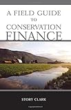 A Field Guide to Conservation Finance