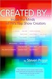 Created by: Inside the Minds of Tv's Top Show Creators