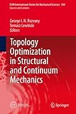 Topology optimization in structural and continuum mechanics