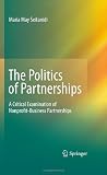 The Politics of Partnerships: A Critical Examination of Nonprofit-Business Partnerships