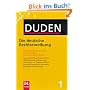 Duden 01. Die deutsche Rechtschreibung: Das umfassende Standardwerk auf der Grundlage der neuen amtlichen Regeln.: Band 1