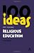 100 Ideas for Teaching Religious Education (Continuum One Hundreds)