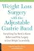 Weight-Loss Surgery with the Adjustable Gastric Band: Everything You Need to Know Bef...