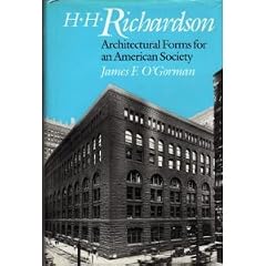 H.H. Richardson: Architectural Forms for an American Society