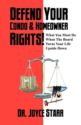 defend your condo  homeowner rights what you must do when the board turns your life upside down
