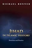 Jihad in Islamic History: Doctrines and Practice
