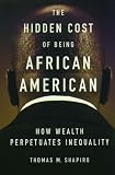 The Hidden Cost of Being African American: How Wealth Perpetuates Inequality