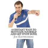 10 Instant Ways To Motivate Yourself