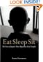Eat Sleep Sit: My Year at Japan's Most Rigorous Zen Temple