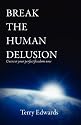 Break the Human Delusion