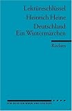 Heinrich Heine: Deutschland - Ein Winterm&auml;rchen - Lekt&uuml;reschl&uuml;ssel - Wolfgang Kr&ouml;ger