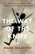 The Way of the Knife: The CIA, a Secret Army, and a War at the Ends of the Earth