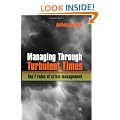 Managing Through Turbulent Times: The 7 Rules of Crisis Management