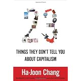 23 Things They Don't Tell You About Capitalism ~ Ha-Joon Chang