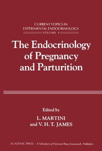 The Endocrinology of Pregnancy and Parturition: Current Topics in Experimental Endocrinology, Vol. 4 (Volume 4)