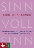 SinnVollSinn - Religion an Berufsschulen. DVD 6: Gottes- und Nächstenliebe: Zwischen individuellem Freiheitsstreben und solidarischer Verantwortung