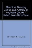 Memoir of Fleeming Jenkin; and, A family of engineers