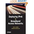 Deploying IPv6 in Broadband Access Networks