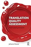 Translation quality assessment : past and present